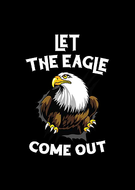 Let The Eagle Come Out