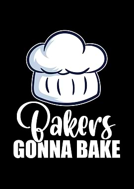 Bakers Gonna Bake Chef Hat