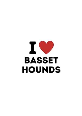 I Love Basset Hounds