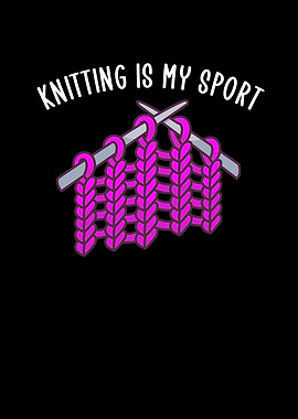 Knitting Is My Sport
