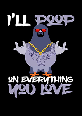 Ill Poop On Everything