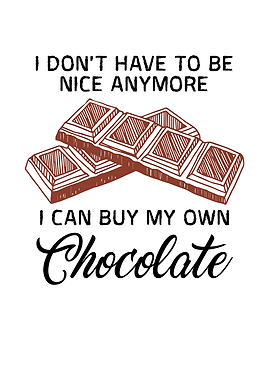 i can buy my own chocolate