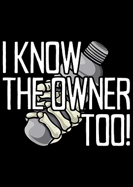 I Know The Owner Too