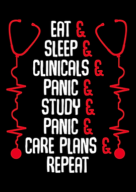 Eat Sleep Clinicals Nursin