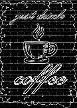 just drink coffee