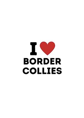 I Love Border Collies