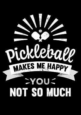 Pickleball makes me happy