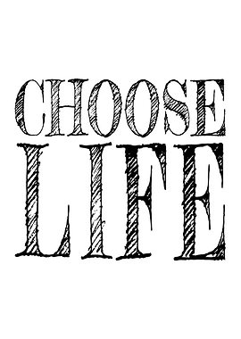 Choose Life Right To Live