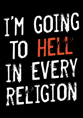 Im Going To Hell In Every