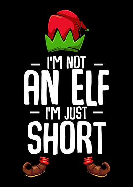 Im Not An Elf Im Just Sh