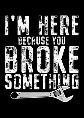 Because You Broke Sth