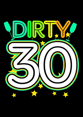 30th Birthday 30 Dirty