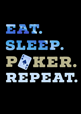 Eat Sleep Poker Repeat