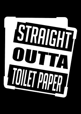 Straight Out Of Toilet pap