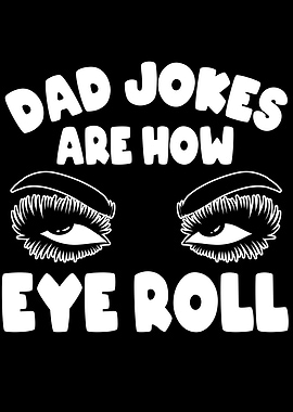 Dad Jokes Eye Roll Daddy