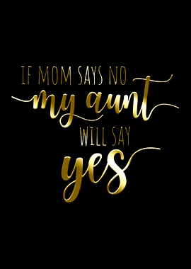 If Mom Says No My Aunt