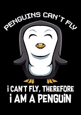Penguins Cant Fly I Cant