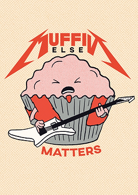 Muffin Else Matters