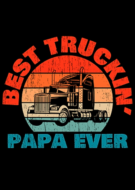 Best Truckin Papa Ever