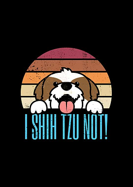 Funny I Shih Tzu Not