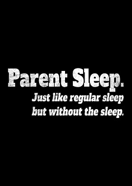 Parent Sleep No Deep Sleep
