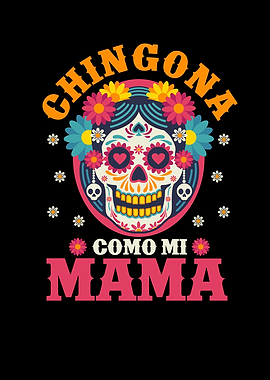 Chingona Como Mi Mama Dia