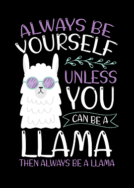Always be a llama