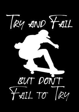 Try and Fail Skateboard