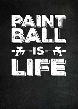Paintball Is Life