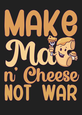 Mac n Cheese not war