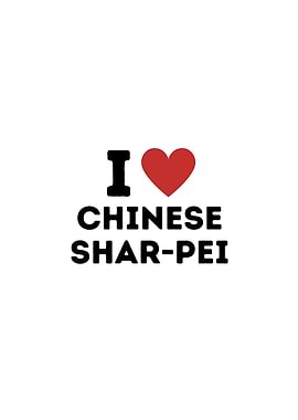 I Love Chinese SharPei