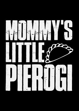 Mommys Little Pierogi