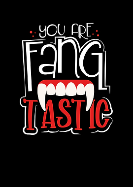 You are fangtastic