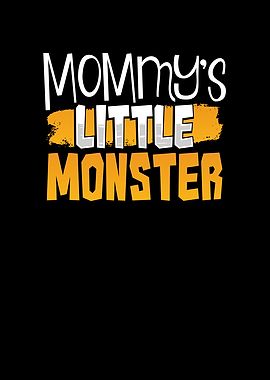 Mommys little monster