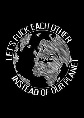 Lets Fuck Instead Planet