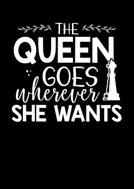 The queen goes where every