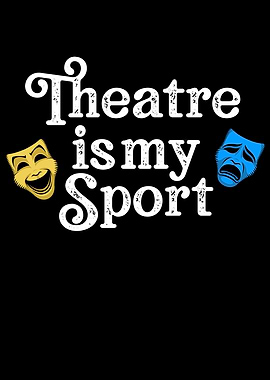 theatre is my sport
