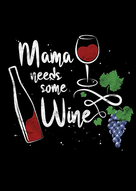 Mama Needs Some Wine
