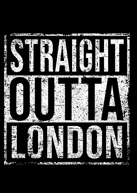 Straight Outta London