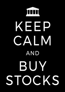 Keep Calm And Buy Stocks