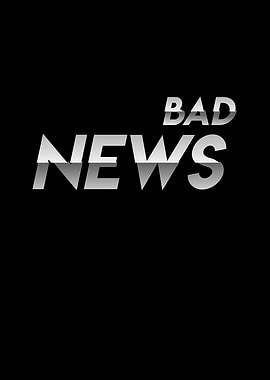 Bad News