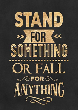 Stand for something