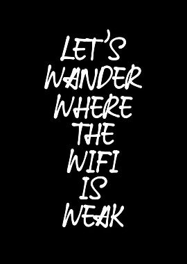 lets wander where the wifi