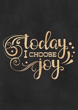 Today I choose JOY
