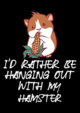 Hang out with my hamster