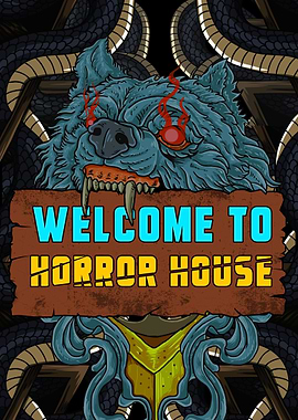 WELCOME TO HORROR HOUSE