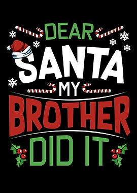 Dear Santa My Brother Did