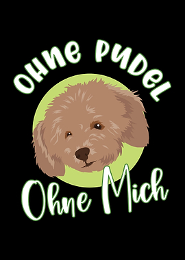 Ohne Pudel Ohne Mich