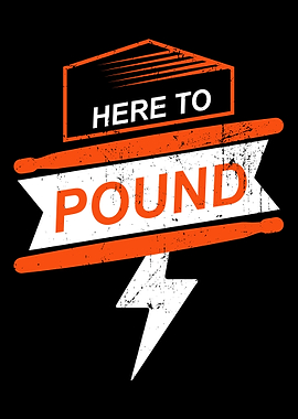 Here To Pound Drums