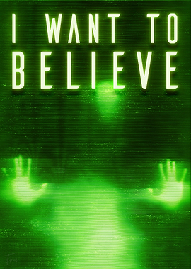 I want to believe